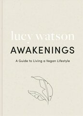 Awakenings: a guide to living a vegan lifestyle kaina ir informacija | Saviugdos knygos | pigu.lt