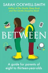 Between: A guide for parents of eight to thirteen-year-olds kaina ir informacija | Saviugdos knygos | pigu.lt