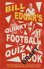 Bill Edgar's Quirky Football Quiz Book kaina ir informacija | Knygos apie sveiką gyvenseną ir mitybą | pigu.lt