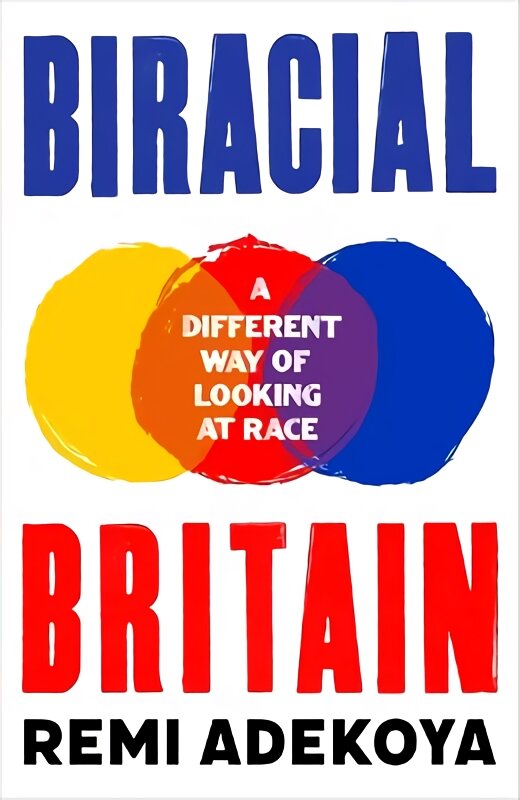 Biracial Britain: What It Means To Be Mixed Race Digital original kaina ir informacija | Socialinių mokslų knygos | pigu.lt