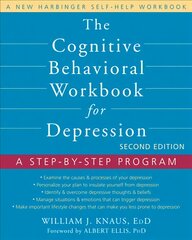 Cognitive Behavioral Workbook for Depression, Second Edition: A Step-by-Step Program 2nd Revised edition kaina ir informacija | Saviugdos knygos | pigu.lt