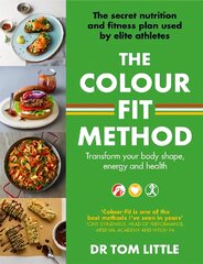 Colour-Fit Method: The secret nutrition and fitness plan used by elite athletes that will transform your body shape, energy and health цена и информация | Самоучители | pigu.lt
