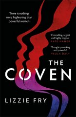 Coven: For fans of Vox, The Power and A Discovery of Witches цена и информация | Фантастика, фэнтези | pigu.lt