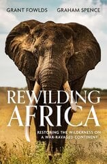 Rewilding Africa: Restoring the Wilderness on a War-ravaged Continent цена и информация | Книги по социальным наукам | pigu.lt