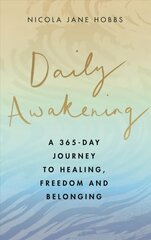 Daily Awakening: A 365-day journey to healing, freedom and belonging цена и информация | Самоучители | pigu.lt