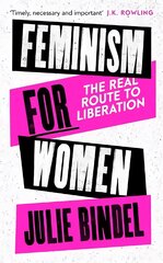Feminism for Women: The Real Route to Liberation Digital original kaina ir informacija | Socialinių mokslų knygos | pigu.lt