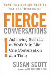 Fierce Conversations: Achieving success in work and in life, one conversation at a time kaina ir informacija | Saviugdos knygos | pigu.lt