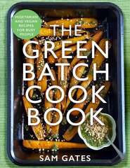 Green Batch Cook Book: Vegetarian and Vegan Recipes for Busy People kaina ir informacija | Receptų knygos | pigu.lt