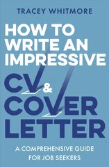 How to Write an Impressive CV and Cover Letter: A Comprehensive Guide for Jobseekers kaina ir informacija | Saviugdos knygos | pigu.lt