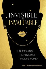 Invisible to Invaluable: Unleashing the Power of Midlife Women kaina ir informacija | Saviugdos knygos | pigu.lt
