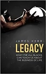 Legacy: What the All Blacks Can Teach Us About the Business of Life kaina ir informacija | Saviugdos knygos | pigu.lt