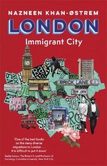 London: Immigrant City цена и информация | Исторические книги | pigu.lt