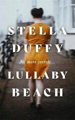 Lullaby Beach: 'A PORTRAIT OF SISTERHOOD ... POWERFUL, WISE, CELEBRATORY' Daily Mail цена и информация | Романы | pigu.lt