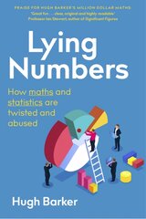 Lying Numbers: How Maths and Statistics Are Twisted and Abused kaina ir informacija | Ekonomikos knygos | pigu.lt