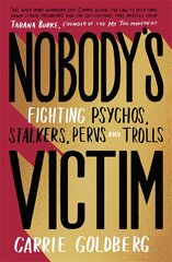 Nobody's Victim: Fighting Psychos, Stalkers, Pervs and Trolls цена и информация | Книги по социальным наукам | pigu.lt