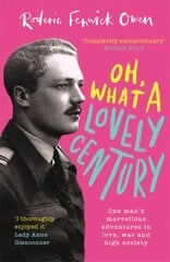 Oh, What a Lovely Century: One man's marvellous adventures in love, war and high society цена и информация | Биографии, автобиогафии, мемуары | pigu.lt