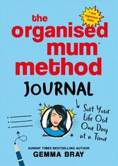 Organised Mum Method Journal: Sort Your Life Out One Day at a Time цена и информация | Самоучители | pigu.lt