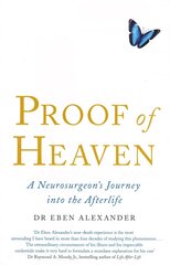 Proof of Heaven: A Neurosurgeon's Journey into the Afterlife kaina ir informacija | Biografijos, autobiografijos, memuarai | pigu.lt