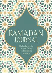 Ramadan Journal: A Stunning, Deluxe 30-Day Planner for Prayer, Fasting and Practising Gratitude kaina ir informacija | Dvasinės knygos | pigu.lt