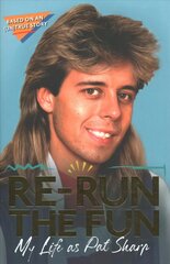 Re-run the Fun: My Life as Pat Sharp kaina ir informacija | Biografijos, autobiografijos, memuarai | pigu.lt