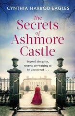 Secrets of Ashmore Castle: a gripping and emotional historical drama for fans of Downton Abbey kaina ir informacija | Fantastinės, mistinės knygos | pigu.lt