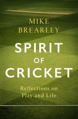 Spirit of Cricket: Reflections on Play and Life цена и информация | Книги о питании и здоровом образе жизни | pigu.lt