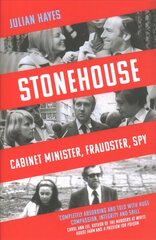 Stonehouse: Cabinet Minister, Fraudster, Spy цена и информация | Биографии, автобиографии, мемуары | pigu.lt