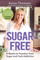 Sugar Free: 8 Weeks to Freedom from Sugar and Carb Addiction kaina ir informacija | Saviugdos knygos | pigu.lt