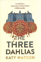 Three Dahlias: 'An absolute treat of a read with all the ingredients of a vintage murder mystery' Janice Hallett kaina ir informacija | Fantastinės, mistinės knygos | pigu.lt