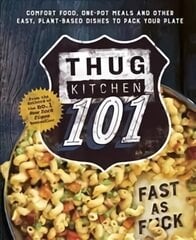 Thug Kitchen 101: Fast as F*ck цена и информация | Книги рецептов | pigu.lt