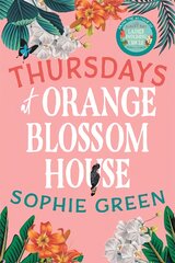 Thursdays at Orange Blossom House: an uplifting story of friendship, hope and following your dreams from the international bestseller kaina ir informacija | Fantastinės, mistinės knygos | pigu.lt