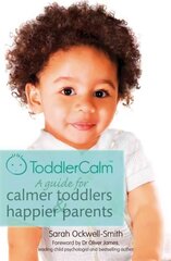 ToddlerCalm: A guide for calmer toddlers and happier parents kaina ir informacija | Saviugdos knygos | pigu.lt