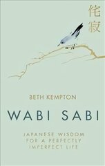 Wabi Sabi: Japanese Wisdom for a Perfectly Imperfect Life цена и информация | Самоучители | pigu.lt