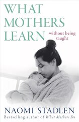 What Mothers Learn: Without Being Taught Digital original цена и информация | Самоучители | pigu.lt