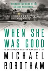 When She Was Good: The heart-stopping new psychological thriller from the million copy bestseller kaina ir informacija | Fantastinės, mistinės knygos | pigu.lt