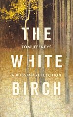 White Birch: A Russian Reflection kaina ir informacija | Knygos apie sveiką gyvenseną ir mitybą | pigu.lt