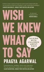 Wish We Knew What to Say: Talking with Children About Race kaina ir informacija | Saviugdos knygos | pigu.lt