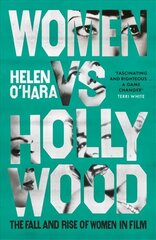 Women vs Hollywood: The Fall and Rise of Women in Film цена и информация | Книги об искусстве | pigu.lt
