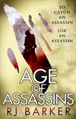 Age of Assassins: (The Wounded Kingdom Book 1) To catch an assassin, use an assassin... цена и информация | Фантастика, фэнтези | pigu.lt