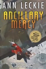 Ancillary Mercy: The conclusion to the trilogy that began with Ancillary Justice kaina ir informacija | Fantastinės, mistinės knygos | pigu.lt