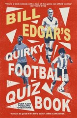 Bill Edgar's Quirky Football Quiz Book kaina ir informacija | Knygos apie sveiką gyvenseną ir mitybą | pigu.lt
