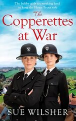 Copperettes at War: A heart-warming First World War saga about love, loss and friendship kaina ir informacija | Fantastinės, mistinės knygos | pigu.lt