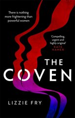 Coven: For fans of Vox, The Power and A Discovery of Witches цена и информация | Фантастика, фэнтези | pigu.lt