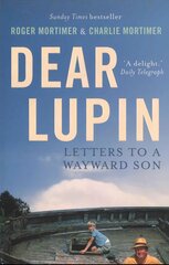 Dear Lupin...: Letters to a Wayward Son цена и информация | Биографии, автобиогафии, мемуары | pigu.lt