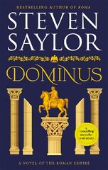 Dominus: An epic saga of Rome, from the height of its glory to its destruction kaina ir informacija | Fantastinės, mistinės knygos | pigu.lt