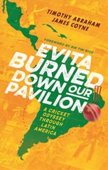 Evita Burned Down Our Pavilion: A Cricket Odyssey through Latin America цена и информация | Книги о питании и здоровом образе жизни | pigu.lt