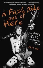 A Fast Ride Out of Here: Confessions of Rock's Most Dangerous Man kaina ir informacija | Biografijos, autobiografijos, memuarai | pigu.lt