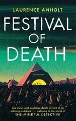 Festival of Death: A thrilling murder mystery set among the roaring crowds of Glastonbury festival (The Mindful Detective) цена и информация | Фантастика, фэнтези | pigu.lt