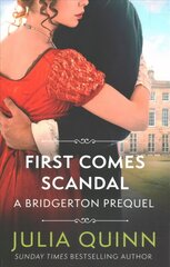 First Comes Scandal: A Bridgerton Prequel цена и информация | Fantastinės, mistinės knygos | pigu.lt