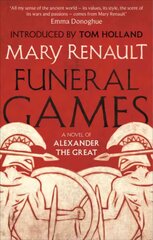 Funeral Games: A Novel of Alexander the Great: A Virago Modern Classic kaina ir informacija | Fantastinės, mistinės knygos | pigu.lt